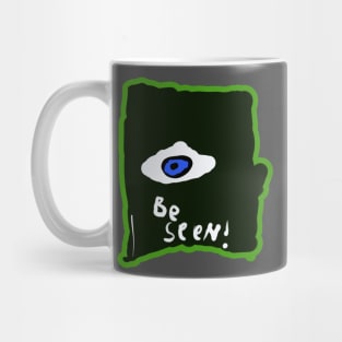 Be Seen! Mug